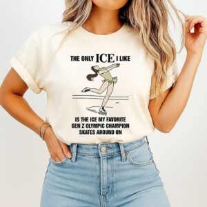 The Only Ice I Like Is The Ice My Favorite Gen Z Olympic Champion Skates Around On Alysa Liu T-Shirt