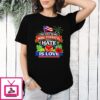 The Only Thing More Powerful Than Hate Is Love Super Bowl T-Shirt