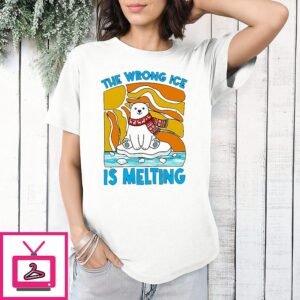 The Wrong Ice Is Melting Polar Bear T-Shirt
