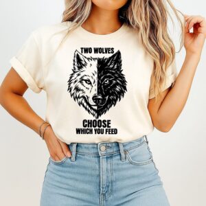 Two Wolves Choose Which You Feed T-Shirt