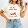 Wake Up Aurora Sluts It’s Time To Nerd T-Shirt