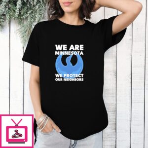 We Are Minnesota We Protect Our Neighbors Ice Out T-Shirt