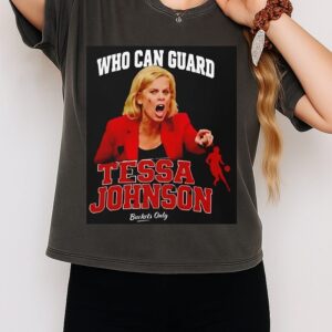 Who Can Guard Tessa Johnson T-Shirt
