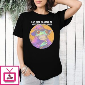 Wizard Frog I Am Here To Annoy As Many People As I Can T-Shirt
