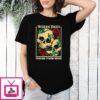 Wuthering Heights Be With Me Always Take Any Form Drive Me Mad T-Shirt