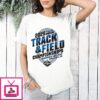 2026 NCAA Division I Indoor Track And Field Final Champions Win Here Fayetteville T-Shirt
