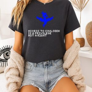 Access To Soulseek Is A Privilege Not A Right T-Shirt
