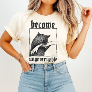 Become Ungovernable Cat Funny T-Shirt