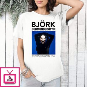 Bjork Guðmundsdóttir Reykjavik Iceland 1965 T-Shirt