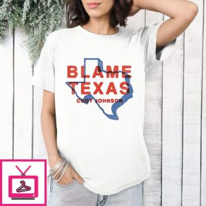 Blame Texas Cody Johnson T-Shirt