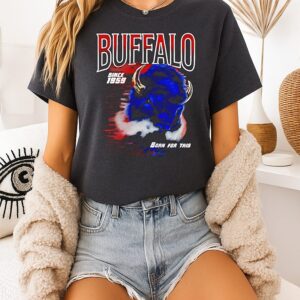 Buffalo Bills Buf Born For This Original T-Shirt