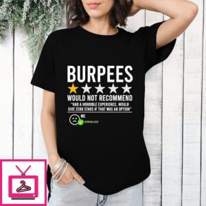 Burpees Would Not Recommend 1 Star Fitness Humor T-Shirt