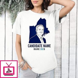 Candidate Name Maine 2026 T-Shirt