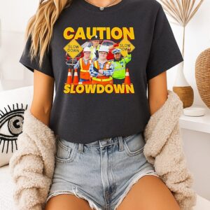 Caution Slow Down Down Syndrome T-Shirt