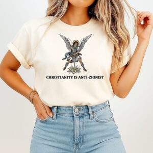 Christianity Is Anti-Zionist T-Shirt