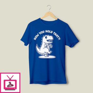 Daniel Hudson How You Had That T-Rex Dinosaur T-Shirt