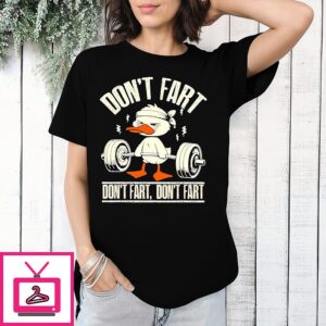 Don’t Fart Duck Lifting Weights Meme T-Shirt