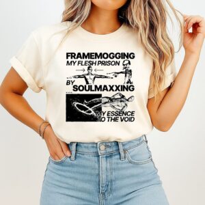 Frammogging My Flesh Prison By Soulmaxxing T-Shirt