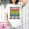 Grinch Friends Are Like Boobs You’ve Got Big Ones Small Ones Real Ones And Fake Ones T-Shirt