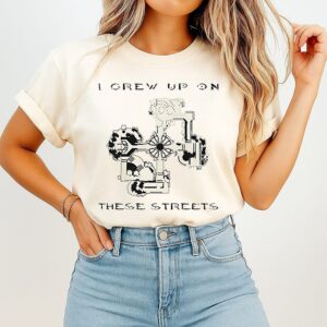 I Grew Up On These Streets T-Shirt