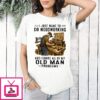 I Just Want To Do Woodworking And Ignore All Of My Old Man Problems Retirement T-Shirt