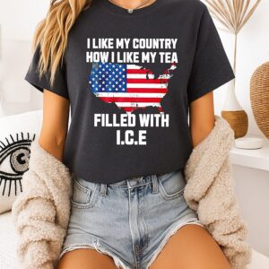 I Like My Country How I Like My Tea Filled With Ice State T-Shirt