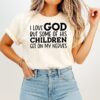 I Love God But Some Of His Children Get On My Nerves T-Shirt
