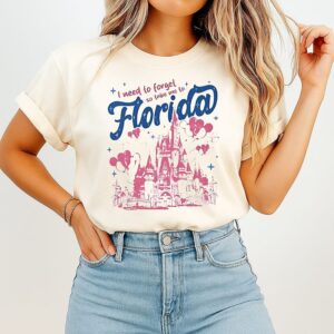 I Need To Forget So Take Me To Florida T-Shirt
