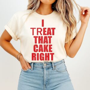I Treat That Cake Right Classic T-Shirt
