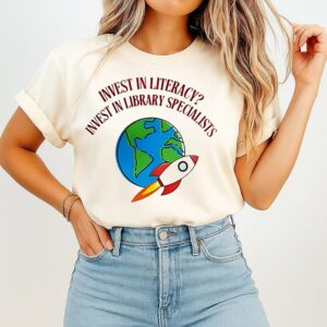 Invest In Literacy Invest In Library Specialists T-Shirt
