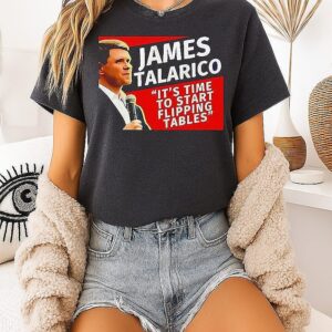 James Talarico It’s Time To Start Flipping Tables ’26 T-Shirt