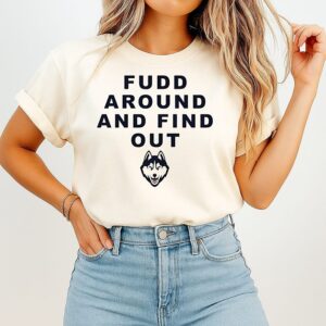 Katie Fudd Fudd Around And Find Out T-Shirt