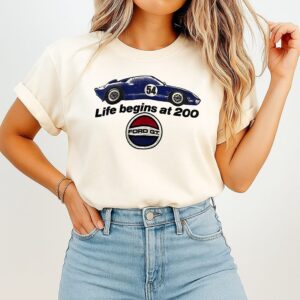 Life Begins At 200 Ford Gt T-Shirt