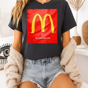 Mcdonald’s We Suck Dick Now T-Shirt
