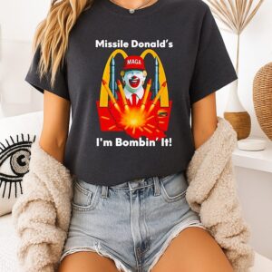 Missile Donald’s I’m Bombin’ It Trump Mcdonald Meme T-Shirt