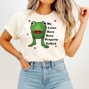 My Loins Have Been Properly Yolked Frog Meme T-Shirt