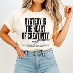 Mystery Is The Heart Of Creativity T-Shirt