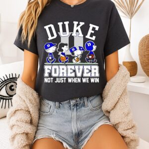 Peanuts X Duke Blue Devils Forever Fan Not Just When We Win Cartoon Characters T-Shirt
