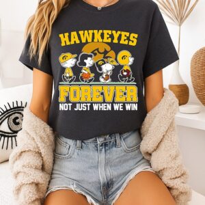 Peanuts X Iowa Hawkeyes Forever Fan Not Just When We Win Cartoon Characters T-Shirt