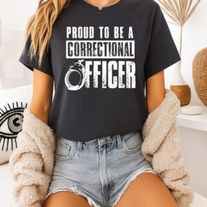 Proud To Be A Correctional Officer T-Shirt