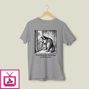 Raccoon Searching For Meaning Snacks T-Shirt