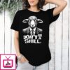 Sheep Man Don’t Be A Shill T-Shirt