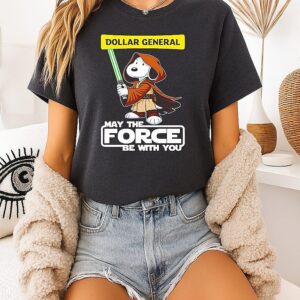 Snoopy Dollar General And Shop May The Force Be With You T-Shirt
