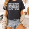 Sorry For Having Fabulous Tits And Being Right About Everything As If That’s My Fault T-Shirt