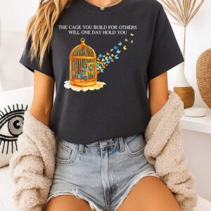 The Gage You Build For Others Will One Day Hold You T-Shirt