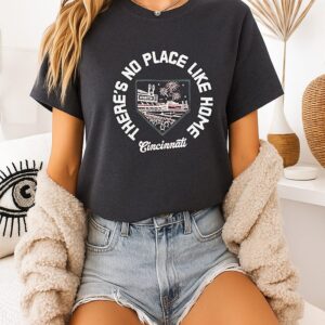 There’s No Place Like Home Cincinnati Baseball T-Shirt