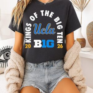 UCLA Women’s Basketball Big Ten Champions 2026 King Of The Big Ten T-Shirt