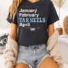 Unc Tar Heels Mbb & Wbb 2026 March Madness Month January February Tar Heels April T-Shirt