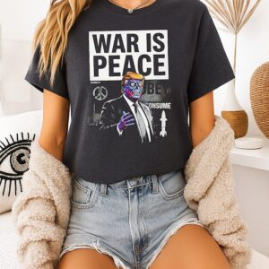 War Is Peace Trump Goat T-Shirt, T-Shirt, Hoodie And Sweatshirt
