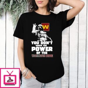 Washington Commanders Darth Vader You Don’t Know The Power Of The Washington Side T-Shirt